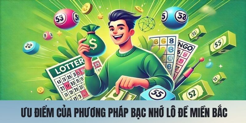 Ưu điểm của bạc nhớ lô đề miền bắc